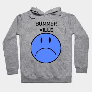 Bummer Ville Hoodie